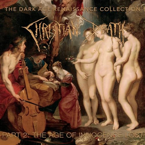 CHRISTIAN DEATH - THE DARK AGE RENAISSANCE COLLECTION, PART 2, THE AGE OF INNOCENCE LOST (CD)