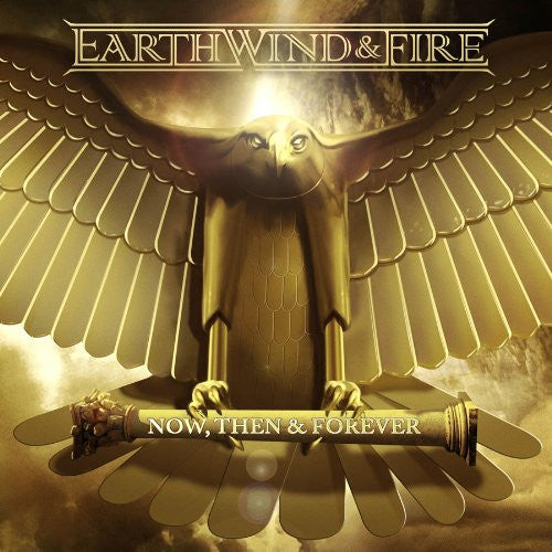 EARTH, WIND & FIRE  - NOW, THEN & FOREVER