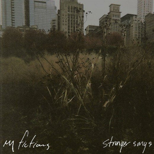MY FICTIONS  - STRANGER SONGS