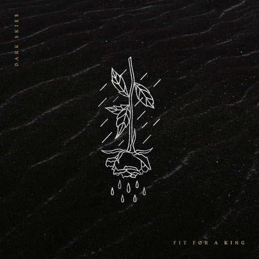 FIT FOR A KING  - DARK SKIES