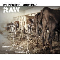MERENDINE ATOMICHE  - RAW