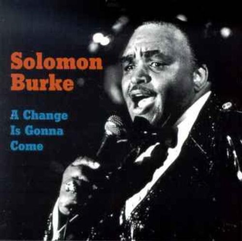 BURKE, SOLOMON - CHANGE IS GONNA COME