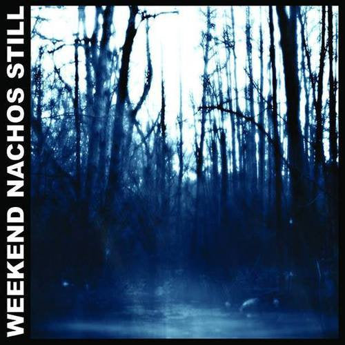 WEEKEND NACHOS  - STILL