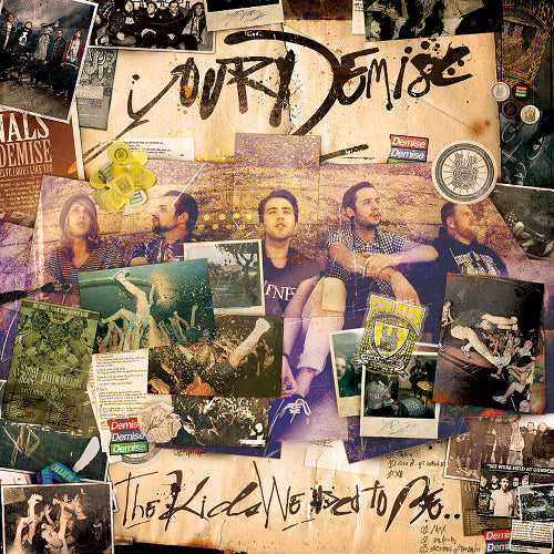 YOUR DEMISE  - KIDS WE USED TO BE