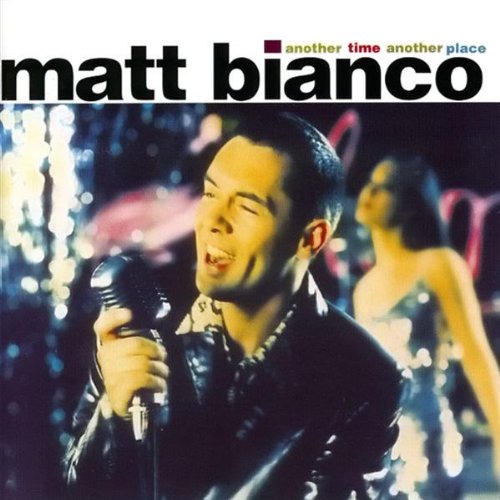 MATT BIANCO - ANOTHER TIME ANOTHER PLACE
