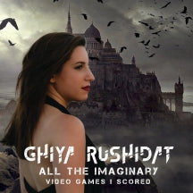 GHIYA RUSHIDAT - ALL THE IMAGINARY VIDEO GAMES I'VE SCORED [CD]