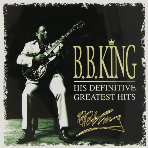 KING, B.B. - HIS DEFINITIVE GREATEST HITS