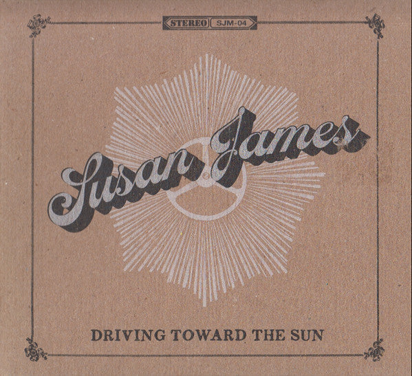 JAMES, SUSAN  - DRIVING TOWARD THE SUN