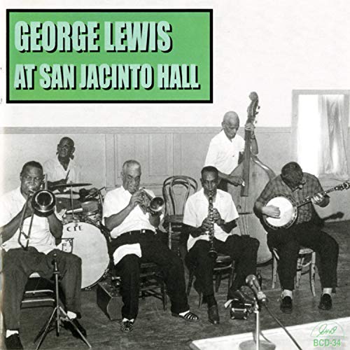 LEWIS,GEORGE - GEORGE LEWIS AT SAN JACINTO HALL (CD)