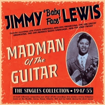 JIMMY 'BABY FACE' LEWIS - MADMAN OF THE GUITAR: THE SINGLES COLLECTION 1947-55 [CD]