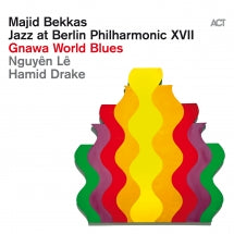 MAJID BEKKAS & NGUYêN Lê & HAMID DRAKE - JAZZ AT BERLIN PHILHARMONIC XVII: GNAWA WORLD BLUES [CD]