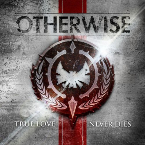 OTHERWISE  - TRUE LOVE NEVER DIES