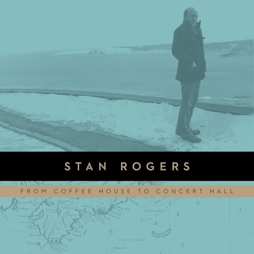 STAN ROGERS - FROM COFFEEHOUSE TO CONCERT HALL (VINYL)