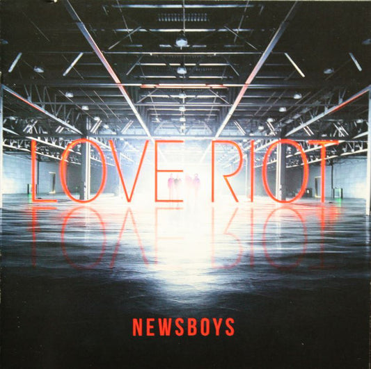 NEWSBOYS  - LOVE RIOT