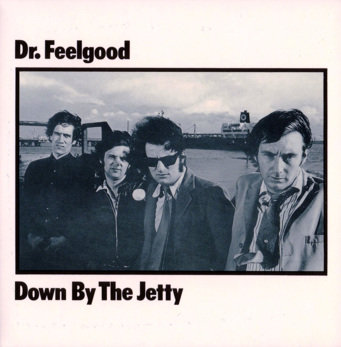 DR. FEELGOOD  - DOWN BY THE JETTY
