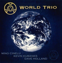 MINO CINELU & KEVIN EUBANKS & DAVE HOLLAND - WORLD TRIO [CD]
