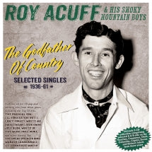 ROY ACUFF & HIS SMOKY MOUNTAIN BOYS - THE GODFATHER OF COUNTRY: SELECTED SINGLES 1936-61 [CD]