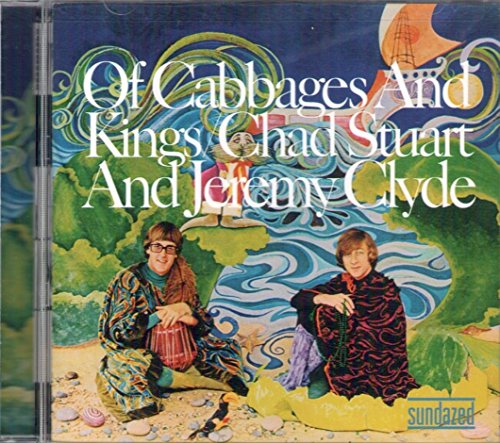 STUART, CHAD & JEREMY CLYDE - OF CABBAGES & KINGS