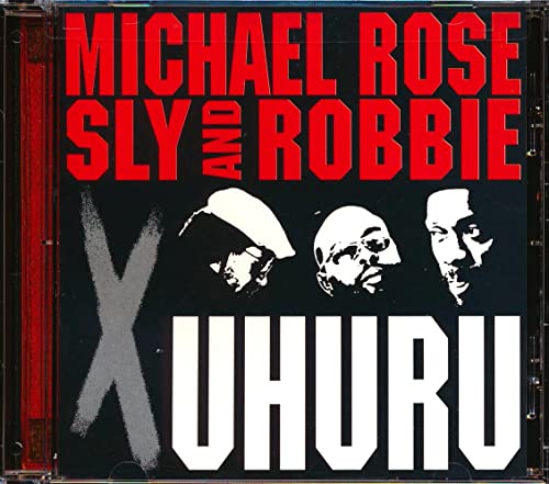 ROSE, MICHAEL, SLY & ROBBIE - UHURU