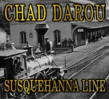 CHAD DAROU - SUSQUEHANNA LINE [CD]