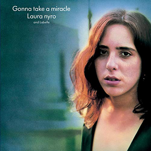 NYRO, LAURA AND LABELLE - GONNA TAKE A MIRACLE