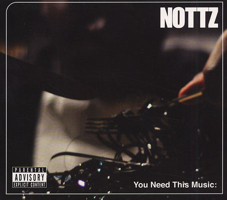 NOTTZ  - YOU NEED THIS MUSIC
