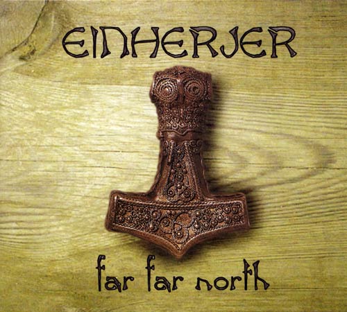 EINHERJER  - FAR FAR NORTH