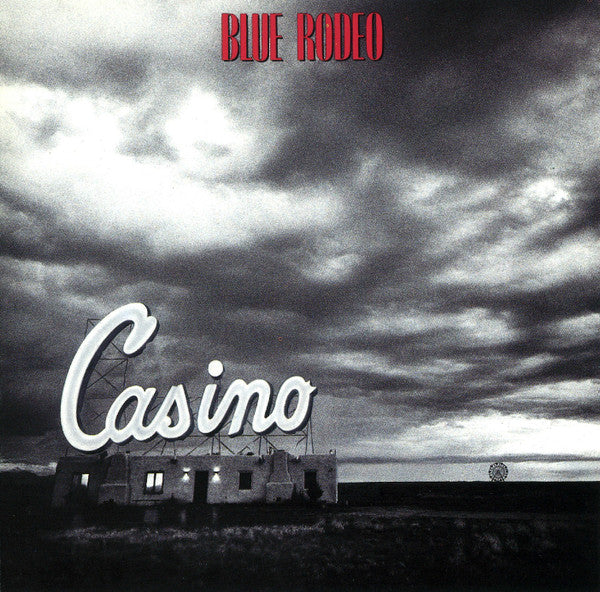 BLUE RODEO  - CASINO (REMASTERED)