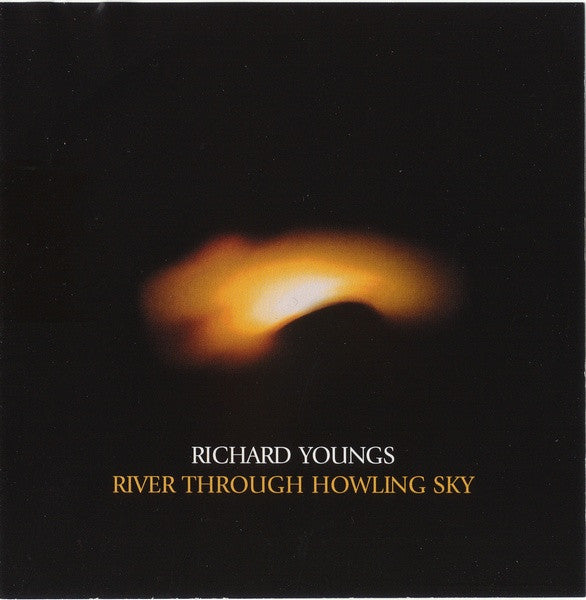 YOUNGS, RICHARD  - RIVER THROUGH HOWLING SKY