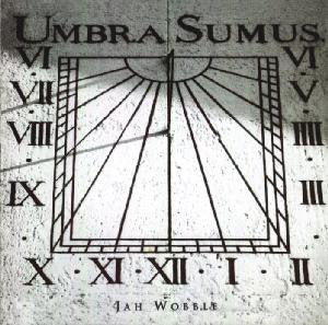 WOBBLE, JAH  - UMBRA SUMUS