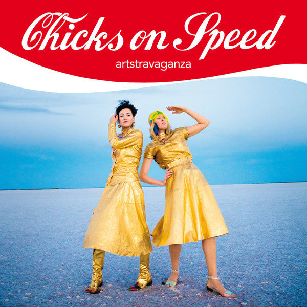 CHICKS ON SPEED  - ARTSTRAVAGANZA