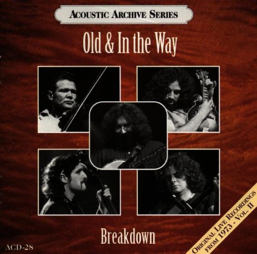 OLD AND IN THE WAY - OLD AND IN THE WAY - BREAKDOWN - FEATURING JERRY GARCIA, DAV