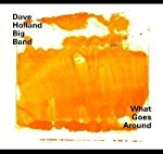 HOLLAND, DAVE - WHAT GOES AROUND