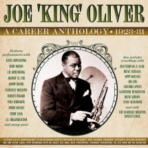 JOE 'KING' OLIVER - A CAREER ANTHOLOGY 1923-31 [CD]