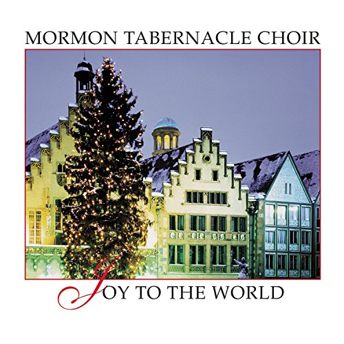 MORMON TABERNACLE CHOIR  - JOY TO THE WORLD