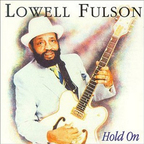 FULSON, LOWELL  - HOLD ON (AUDIO CASSETTE)