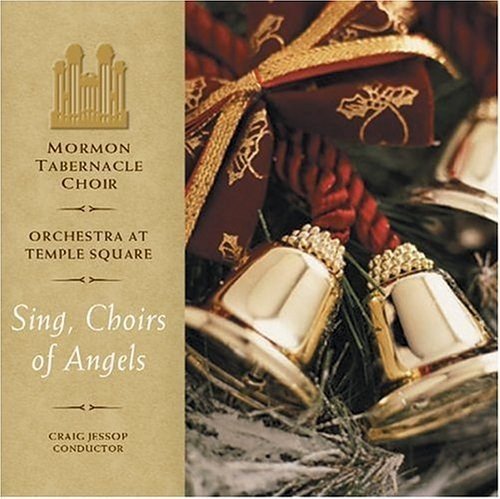MORMON TABERNACLE CHOIR  - SING CHOIRS OF ANGELS