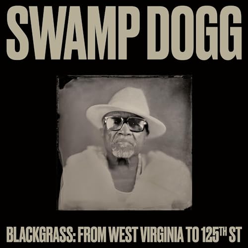 SWAMP DOGG - BLACKGRASS: FROM WEST VIRGINIA TO 125TH ST (VINYL)