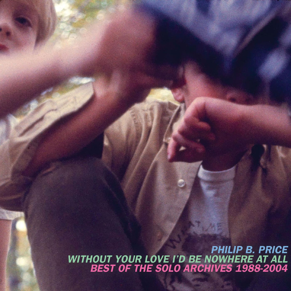 PRICE, PHILIP B. - WITHOUT YOUR LOVE I'D BE NOWHERE AT ALL