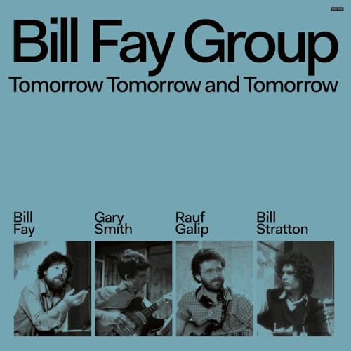 BILL FAY GROUP - TOMORROW TOMORROW & TOMORROW (VINYL)