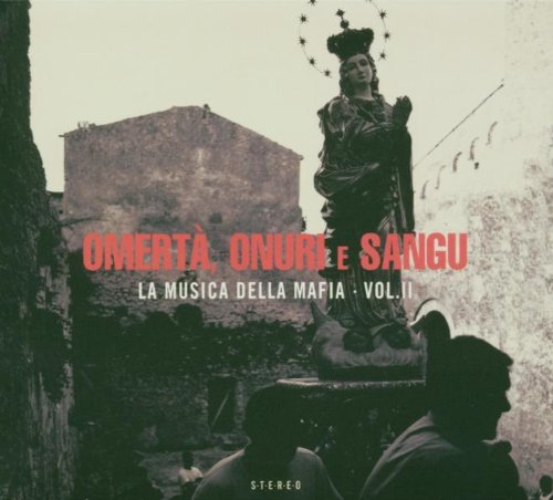 LA MUSICA DELLA MAFIA - OMERTA ONORI E SANGU