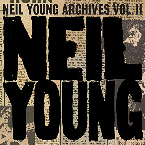 NEIL YOUNG - NEIL YOUNG ARCHIVES VOL. II (1972 - 1976)