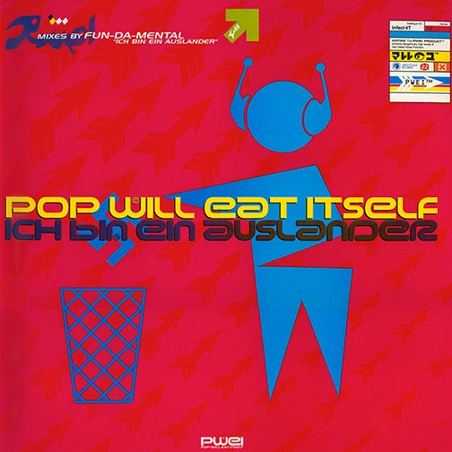 POP WILL EAT ITSELF  - ICH BIN EIN AUSLANDER