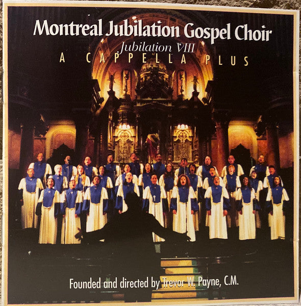 MONTREAL JUBILATION GOSPEL CHOIR  - JUBILATION VIII/A CAPPELLA PLUS