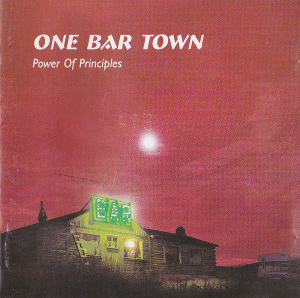 ONE BAR TOWN  - POWER OF PRINCIPLES