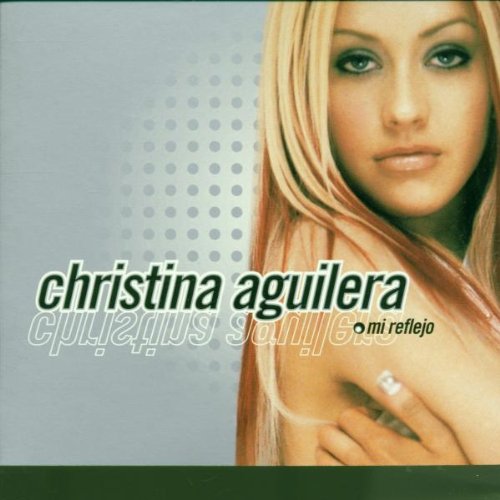 AGUILERA, CHRISTINA  - MI REFLEJO (LATIN)