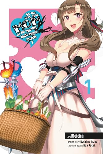 DO YOU LOVE YOUR MOM & HER TWO-HIT MULTI-TARGET ATTACKS? - MANGA-VOL 1