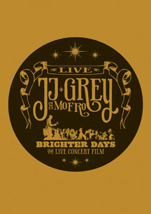 JJ GREY & MOFRO - BRIGHTER DAYS [DVD]