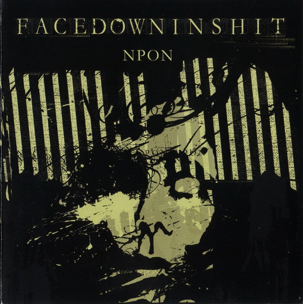 FACEDOWNINSHIT  - NPON (NOTHING POSITIVE ONLY...)