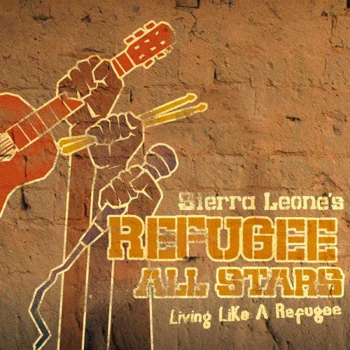 SIERRA LEONE REFUGEE ALL STARS - LIVING LIKE A REFUGEE